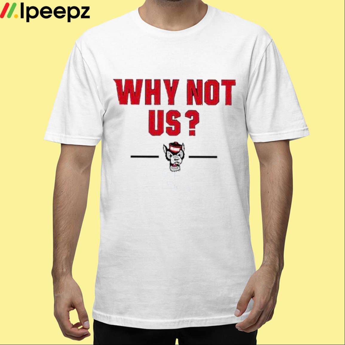 Nc State Why Not Us Logo Shirt