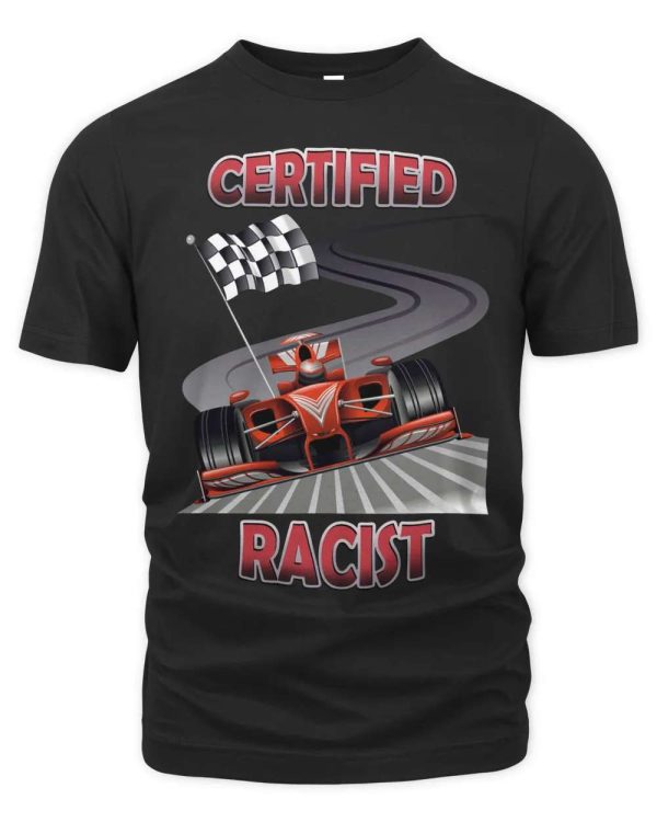 Certified Racist 2023 Racing Shirt