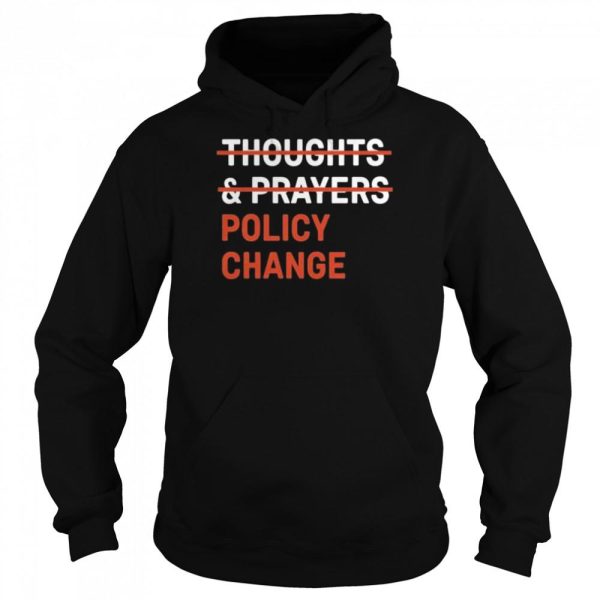 Thoughts & Prayers Policy Change Shirt