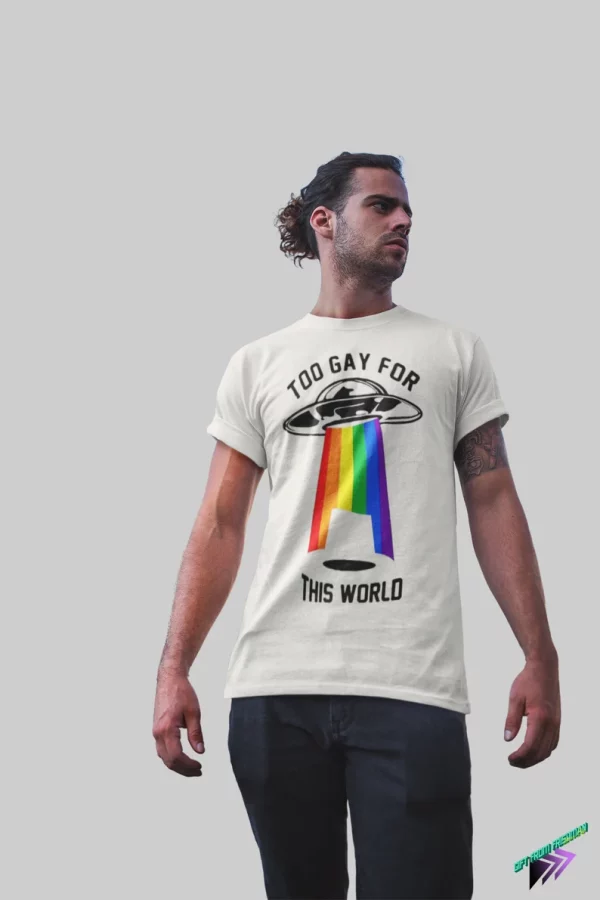 Too Gay For This World Shirt