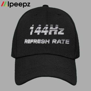 144Hz Refresh Rate Hat 1