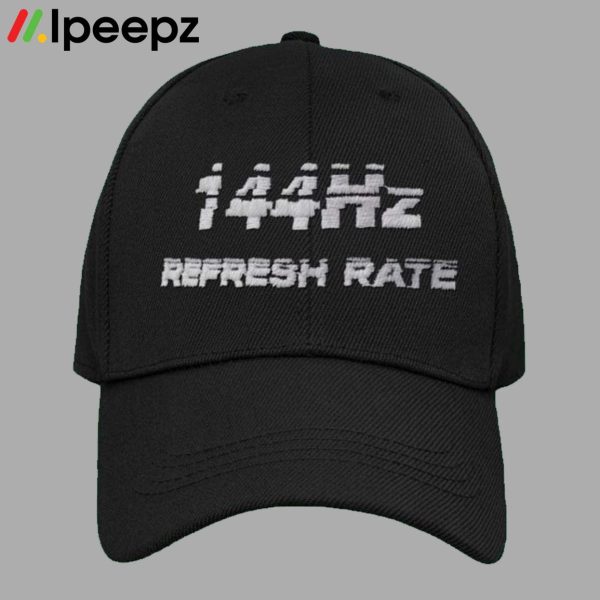 144Hz Refresh Rate Hat