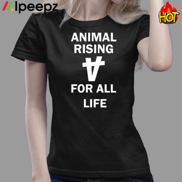 Animal Rising For All Life Shirt