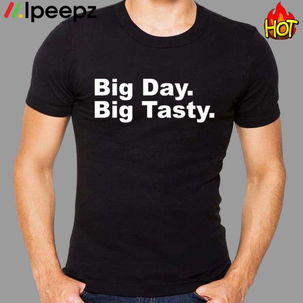 Big Day Big Tasty Shirt