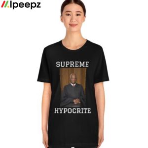 Clarence Thomas Supreme Hypocrite shirt 1