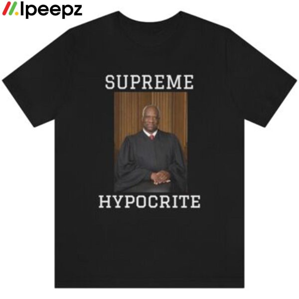 Clarence Thomas Supreme Hypocrite shirt