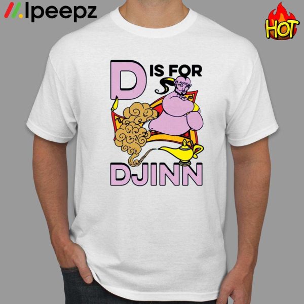 D Is For Djinn Shirt