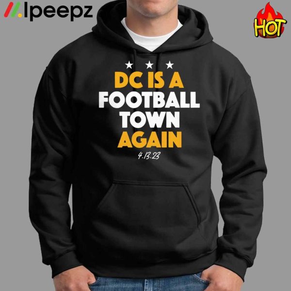 DC Is A Football Town Again Shirt