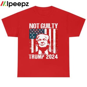 Donald Trump Not Guilty Shirt 2