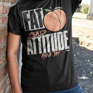 Fat Bad Attitude Anna Jay shirt