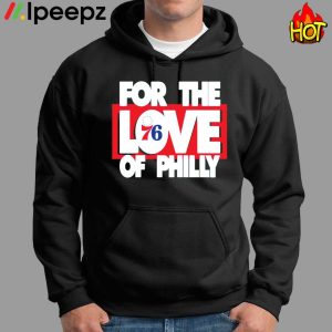 For the love 76 of philly shirt