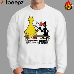 Get Two Birds Stoned At Once Shirt