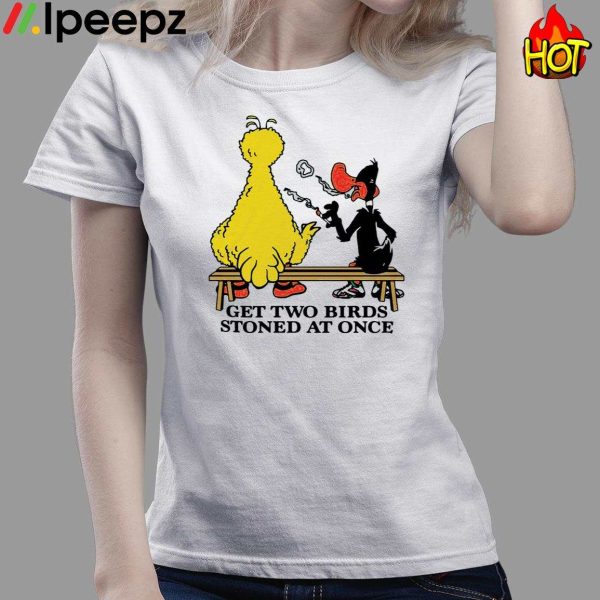 Get Two Birds Stoned At Once Shirt