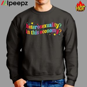 Heterosexuality In This Economy LGBTQ Shirt