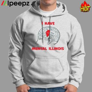 I Have Mental Illinois Shirt 1