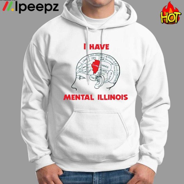 I Have Mental Illinois Shirt