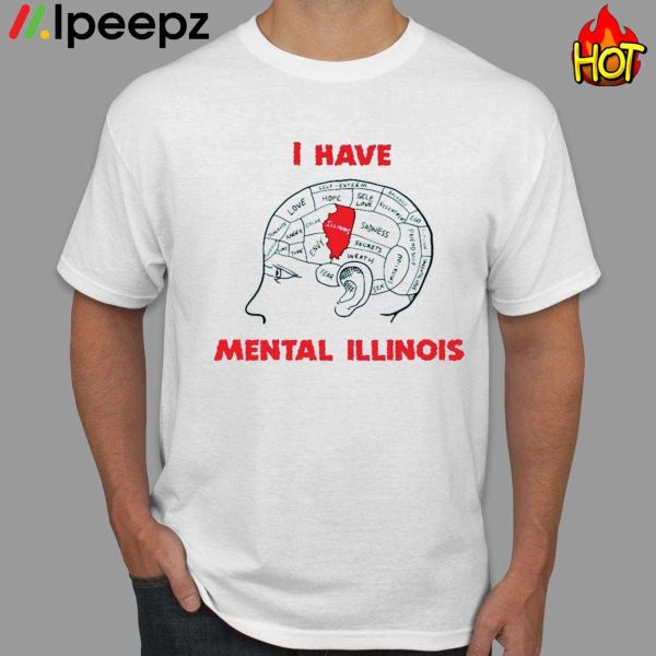 I Have Mental Illinois Shirt