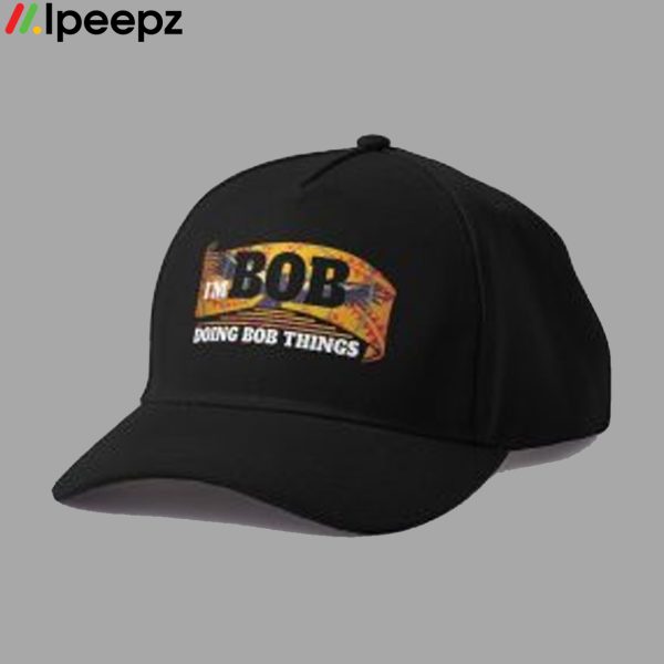 Im Bob Doing Bob Things Hat