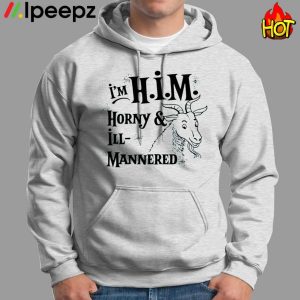 I'm H.I.M. Horny & Ill Mannered Shirt