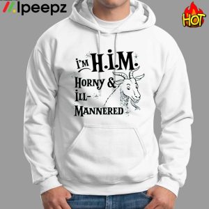 I'm H.I.M. Horny & Ill Mannered Shirt