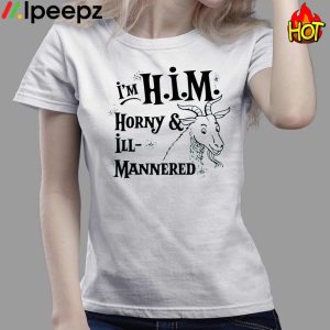 I'm H.I.M. Horny & Ill Mannered Shirt