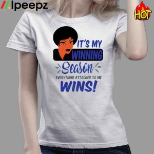 Its My Winning Season Everything Attached To Me Wins Shirt