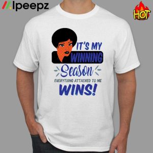 Its My Winning Season Everything Attached To Me Wins Shirt