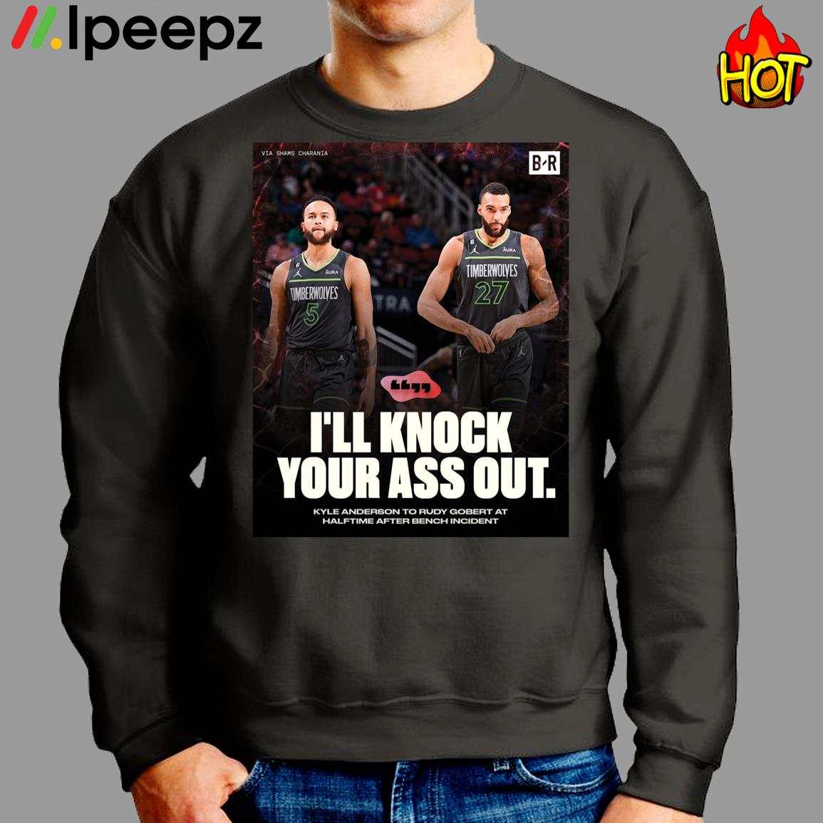 Ipeepz Kyle Anderson and Rudy Gobert I'll Knock Your Ass Out Shirt