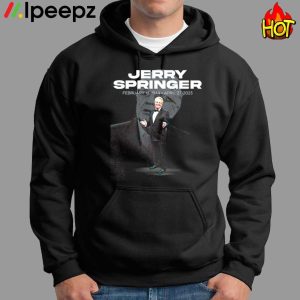 Legend Jerry Springer 1944 2023 Fan Gifts Shirt