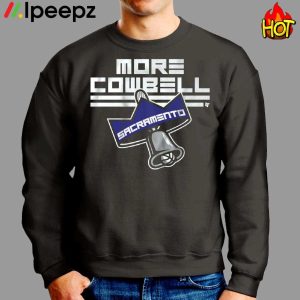 More Cowbell Sacramento Shirt