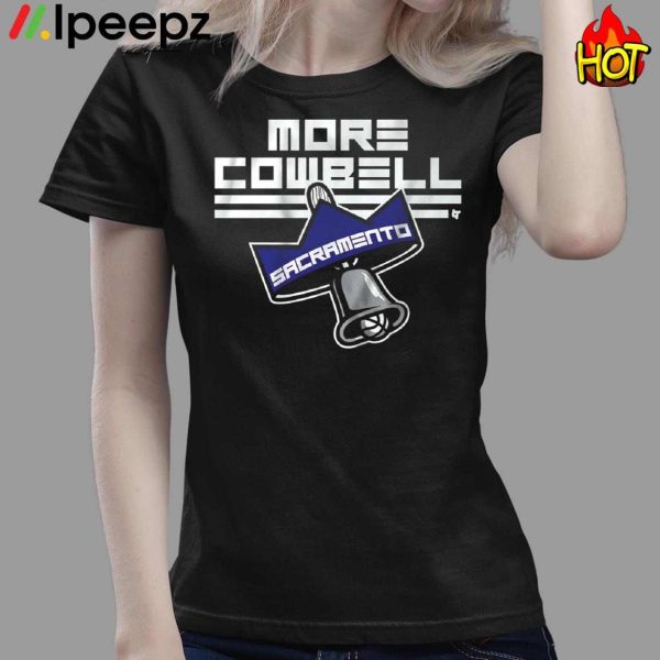 More Cowbell Sacramento Shirt