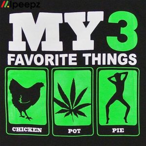 My 3 Favorite Things Chicken Pot Pie Shirt