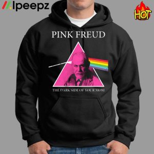 Pink Freud The Dark Side Of Your Mom Shirt 1