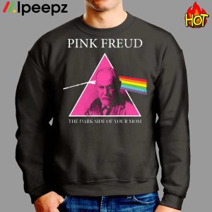 Pink Freud The Dark Side Of Your Mom Shirt 2