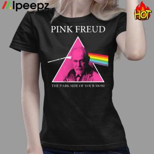 Pink Freud The Dark Side Of Your Mom Shirt 3