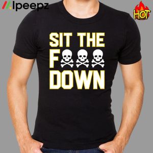 Pittsburgh Sit The Fuck Down Shirt