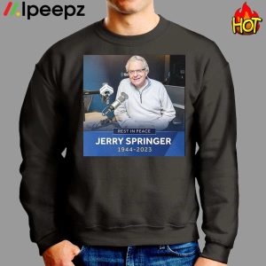 Rest In Peace Jerry Springer 1944 2023 Legendary Talk Show Host Shirt