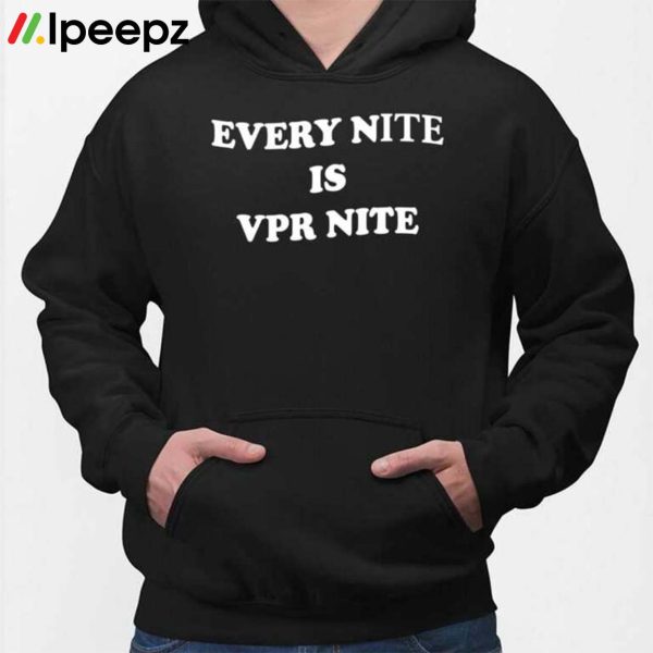 Scheana Shay Every Nite Is Vpr Nite Hoodie