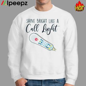 Shine Bright Like A Call Light Shirt 4