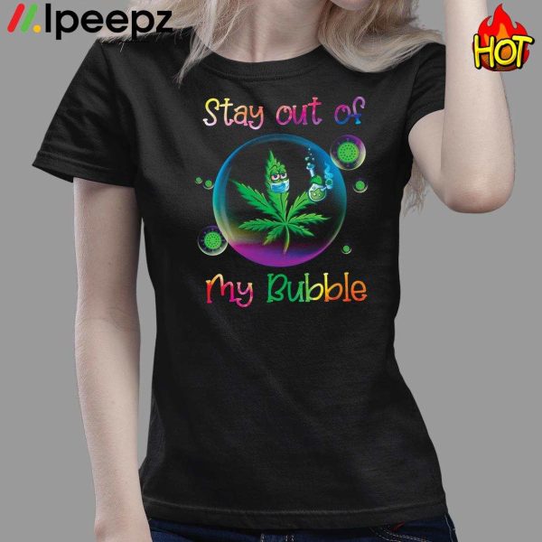 Stay Out Of My Bubble Shirt