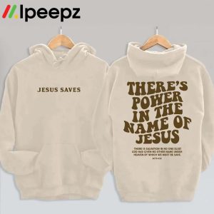 There‘s Power In The Name Of Jesus T Shirt Hoodie Sweatshirt