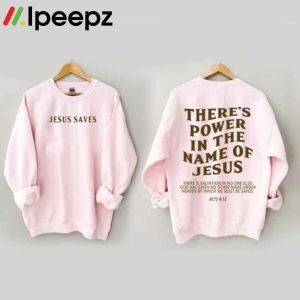 There‘s Power In The Name Of Jesus T Shirt Hoodie Sweatshirt 3