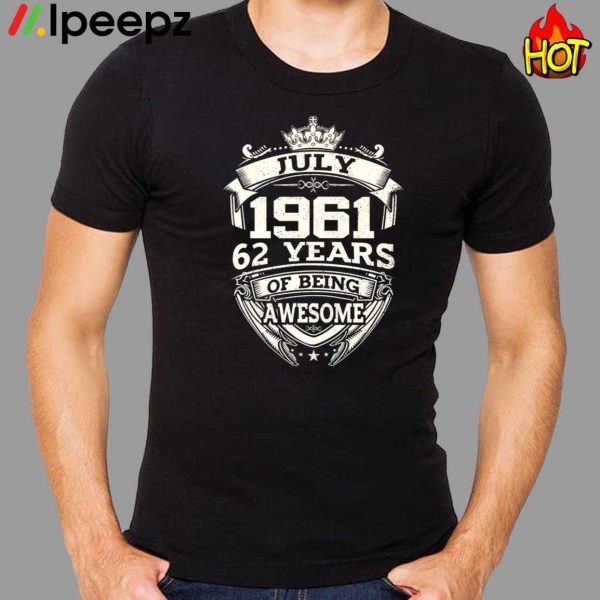 Born In 1961 62 Years Of Being Awesome Shirt