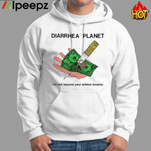 Diarrhea Planet Im Rich Beyond Your Wildest Dreams Shirt 1