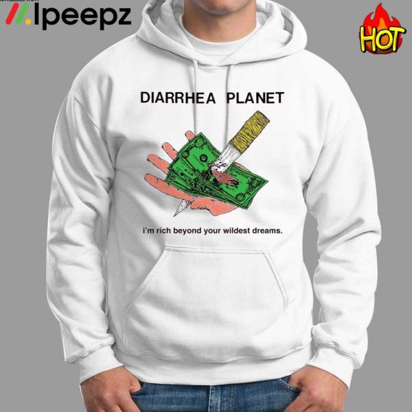 Diarrhea Planet I’m Rich Beyond Your Wildest Dreams Shirt