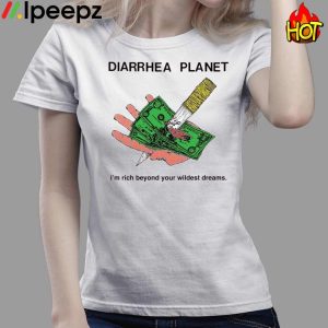 Diarrhea Planet Im Rich Beyond Your Wildest Dreams Shirt 3