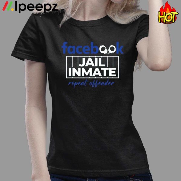 Facebook Jail Inmate Repeat Offender Handcuff Shirt