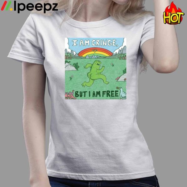 Frog I Am Cringe But I Am Free Shirt