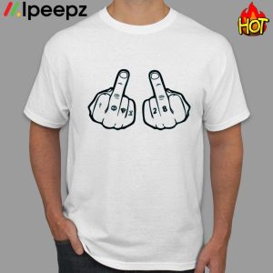 Fuck You Middle Finger 28 Shirt