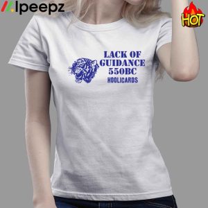 Lack Of Guidance 550bc Hoolcards Shirt 3